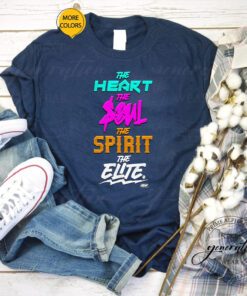 the elite the heart the soul the spirit tshirt