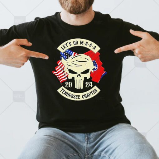 trump Skull Let’s Go Maga 2023 Tennessee Chapter T Shirts