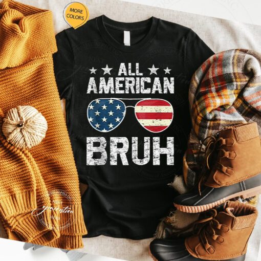 All American Bruh Funny 4th of July Shirts