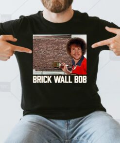 Brick Wall Bob Painting Shirts
