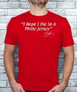 Bryce Harper I Hope I Die in a philly jersey t shirt