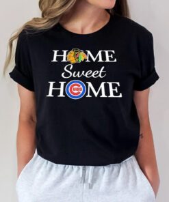 Chicago Cubs and Chicago Blackhawks Home Sweet Home shirts
