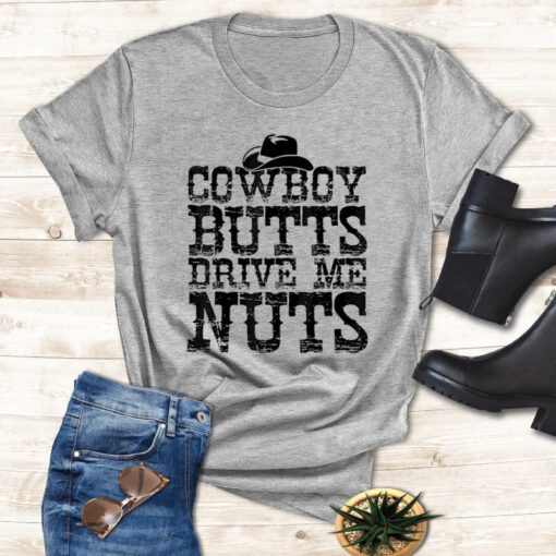 Cowboys Butts Drive Me Nuts Western Texas Urban T Shirt