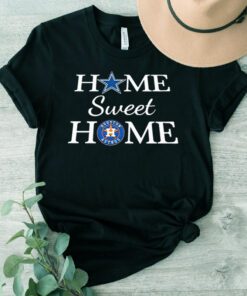 Dallas Cowboys And Houston AsTros Home Sweet Home t shirt