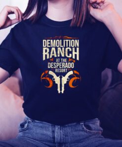 Demolition ranch at the desperado resort tshirts