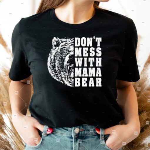 Don’t mess with mama bear shirts