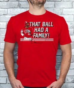Elly De La Cruz That Ball Had a Family T Shirt
