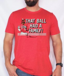 Elly De La Cruz That Ball Had a Family T Shirts