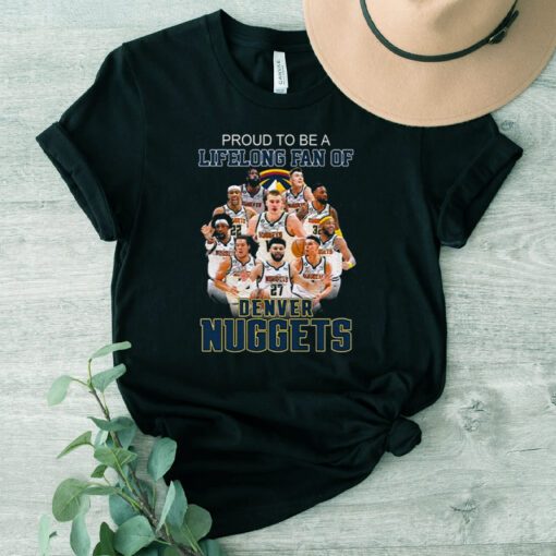 Hot Proud To Be A Lifelong Fan Of Denver Nuggets Signatures 2023 T Shirt