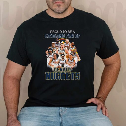 Hot Proud To Be A Lifelong Fan Of Denver Nuggets Signatures 2023 T Shirts