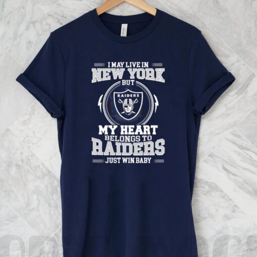 I May Live In New York But My Heart Belongs To Raiders Just Win Baby shirts