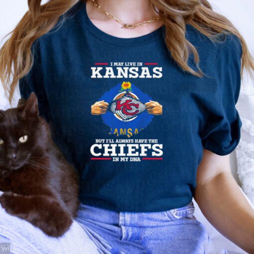 I may Live in Kansas but I’ll always have the Kansas City Chiefs in my DNA tshirts