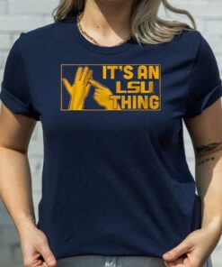 It's an LSU Thing Shirts