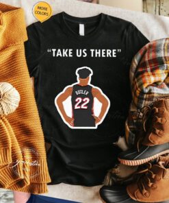 Jimmy Butler take us there four more shirts
