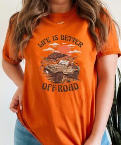 Life Is Better Off-Road T Shirts