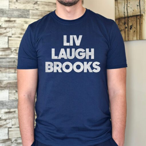 Liv Laugh Brooks T Shirt