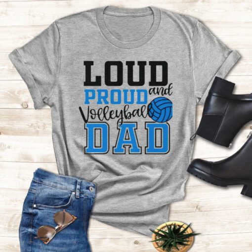 Loud And Proud Volleyball Dad Shirts