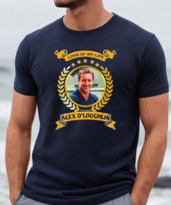 Love of my life Alex O’loughlin 2023 shirts