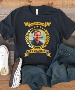 Love of my life Alex O’loughlin 2023 t shirt