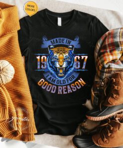 Made in 1967 I am old for good reason shirts