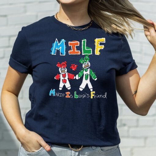 Milf Mario Is Luigi’s Friend T Shirt
