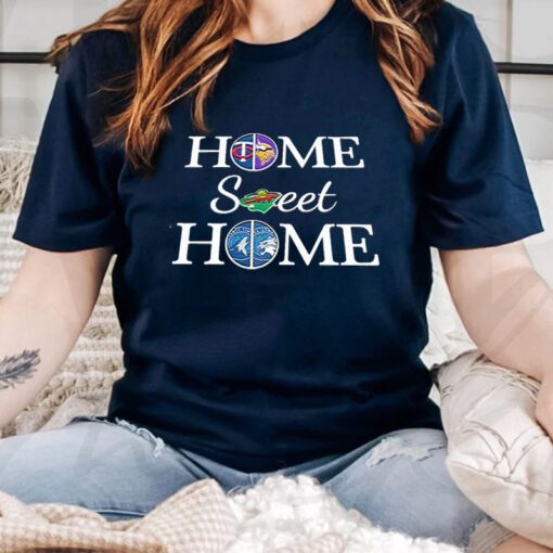 Minnesota 5 Teams Home Sweet Home shirts