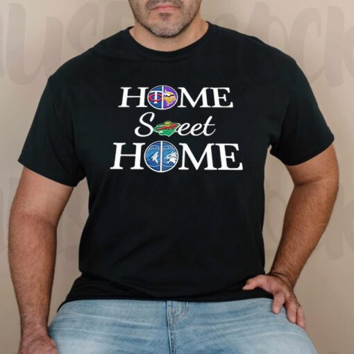 Minnesota 5 Teams Home Sweet Home t shirt