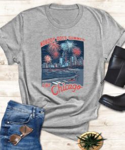 Nobody Does Summer Like Chicago T Shirt