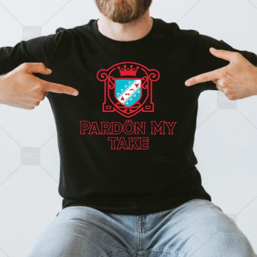 Pardon My Take Crest T Shirt