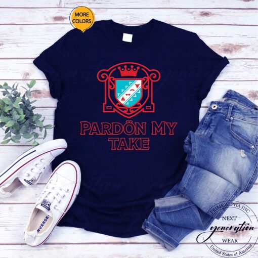 Pardon My Take Crest T Shirts