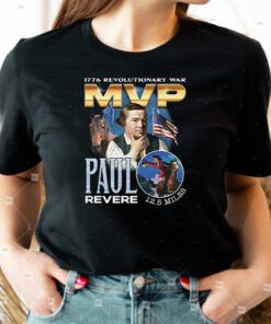 Paul Revere MVP 1776 Revolutionary War Shirts
