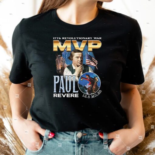 Paul Revere MVP 1776 Revolutionary War Shirts