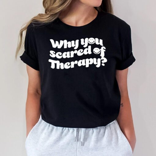 Queen Naija Why You Scared Of Therapy Shirts