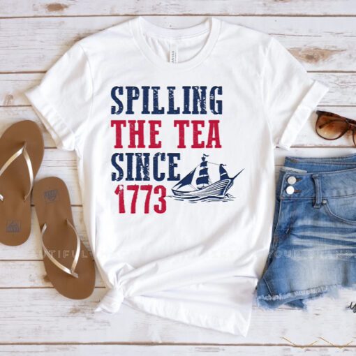 Spilling The Tea Since 1773 T Shirt