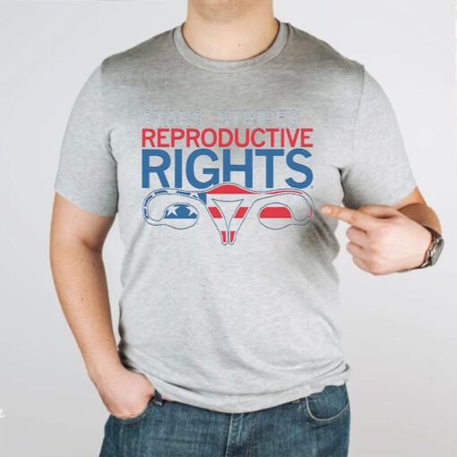 Stars Stripes And Reproductive Rights TShirt