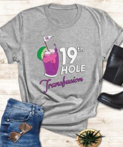 The 19th Hole Transfusion Shirt