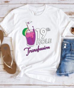 The 19th Hole Transfusion TShirts