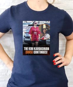 The Kim Kardashian curse continues t shirt