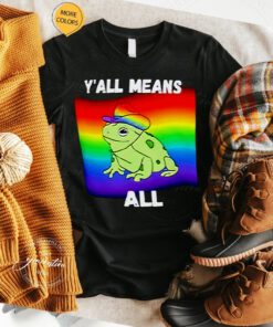 Y’all means all LGBT Pride frog shirts