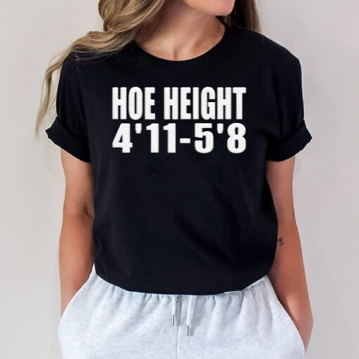 hoe height 4 11 5 8 t shirt