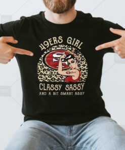 49ers Girl Classy Sassy And A Bit Smart Assy T Shirt