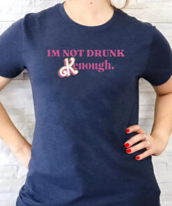 Barbie I’m Not Drunk Kenough Tshirt