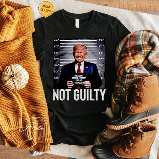 Donald Trump Not Guilty shirt