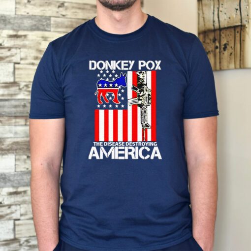 Donkey Pox the Disease Destroying America T Shirt