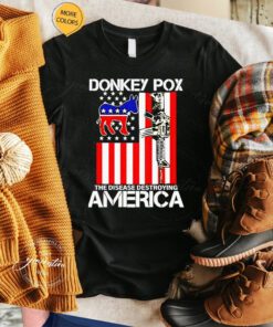 Donkey Pox the Disease Destroying America T Shirts