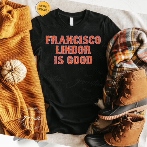 Francisco Lindor Is Good T Shirt