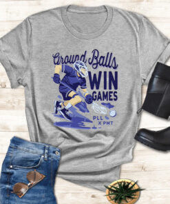 Ground Balls Win Games T Shirt