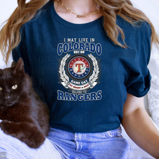 I May Live In Colorado But On Game Day My Heart & Soul Belongs To Texas Rangers MLB Unisex T Shirts