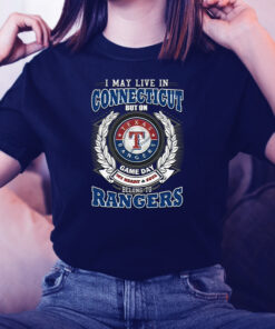 I May Live In Connecticut But On Game Day My Heart & Soul Belongs To Texas Rangers MLB Unisex TShirt