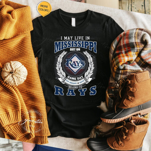 I May Live In Mississippi But On Game Day My Heart & Soul Belongs To Tampa Bay Rays MLB Unisex TShirt